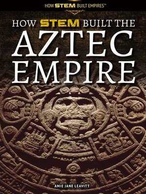 cover image of How STEM Built the Aztec Empire